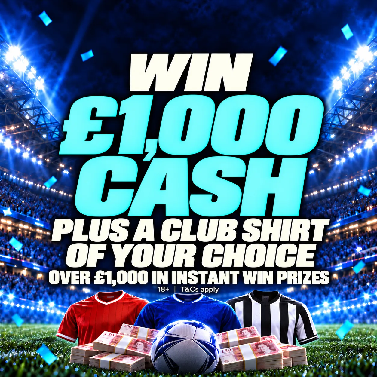 ⚽ £1000 Tax Free Cash to pay for your season tickets + a Club Shirt of Your Choice + over £1k of Instant Wins Available! ⚽